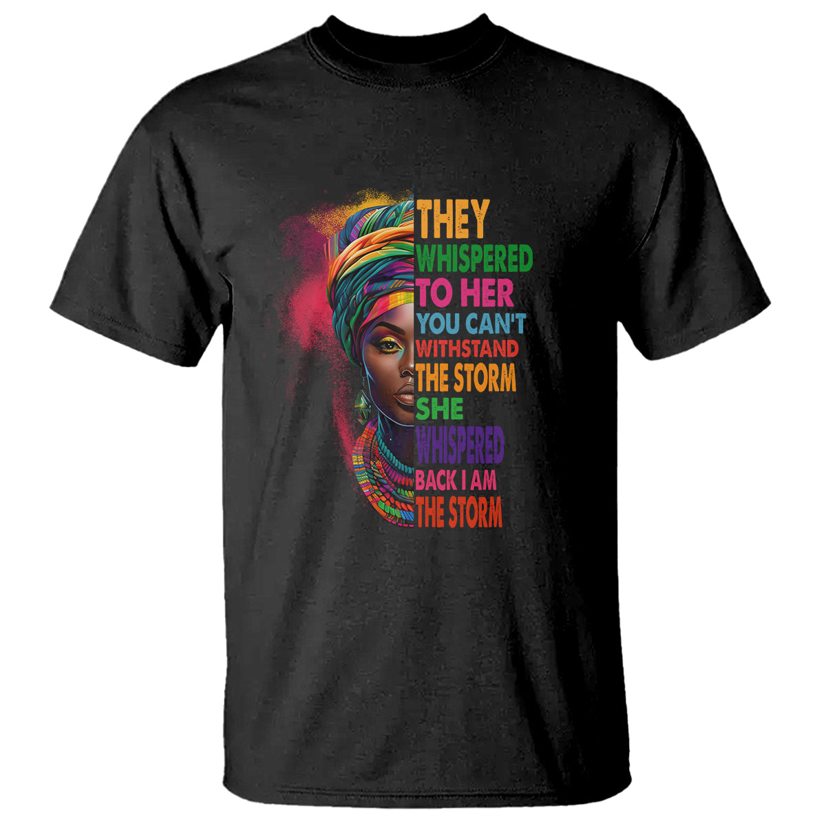 Black History Month T Shirt African Women She Whispered Back I Am The Storm - Wonder Print Shop