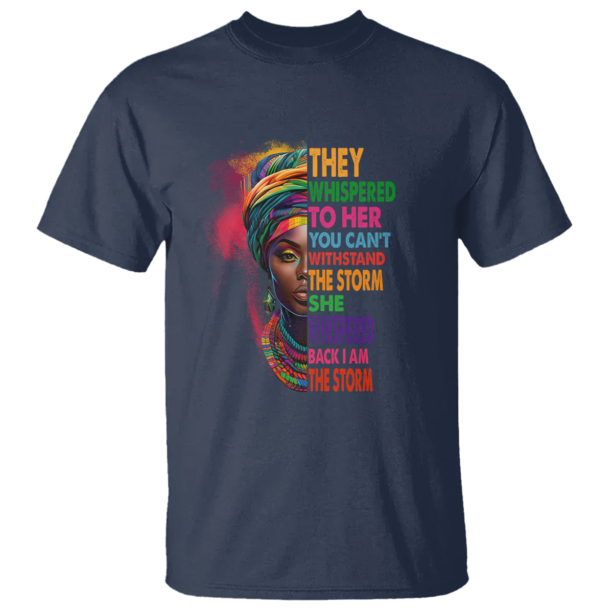 Black History Month T Shirt African Women She Whispered Back I Am The Storm - Wonder Print Shop