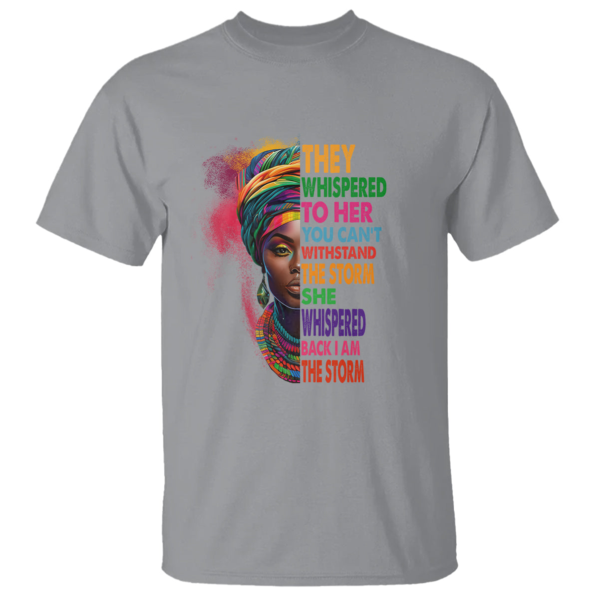 Black History Month T Shirt African Women She Whispered Back I Am The Storm - Wonder Print Shop