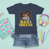 Pretty Black And Educated I Am The Strong African Queen Girl T Shirt For Kid - Wonder Print Shop
