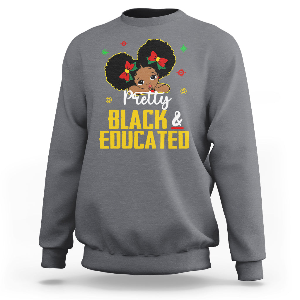 Pretty Black And Educated I Am The Strong African Queen Girl Sweatshirt - Wonder Print Shop