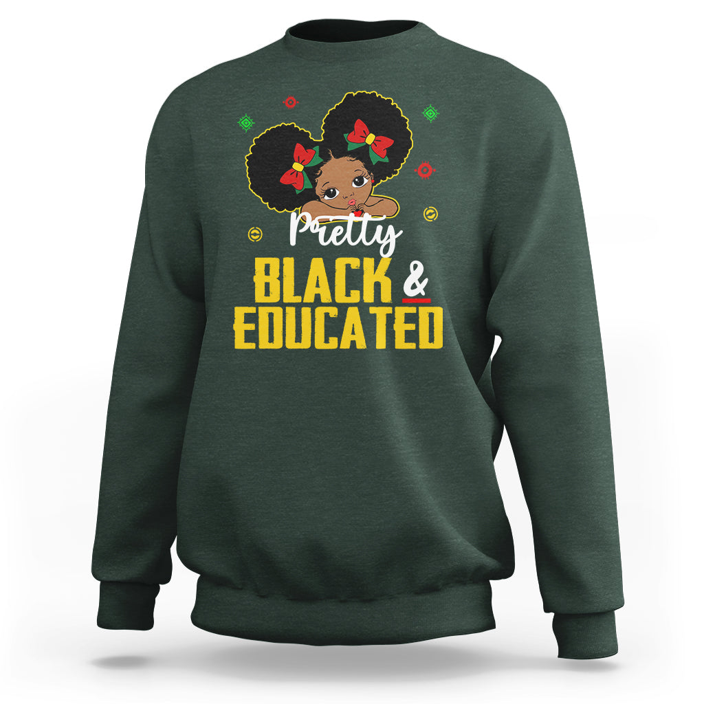 Pretty Black And Educated I Am The Strong African Queen Girl Sweatshirt - Wonder Print Shop