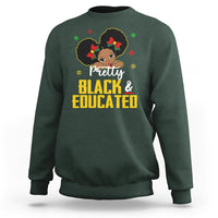 Pretty Black And Educated I Am The Strong African Queen Girl Sweatshirt - Wonder Print Shop