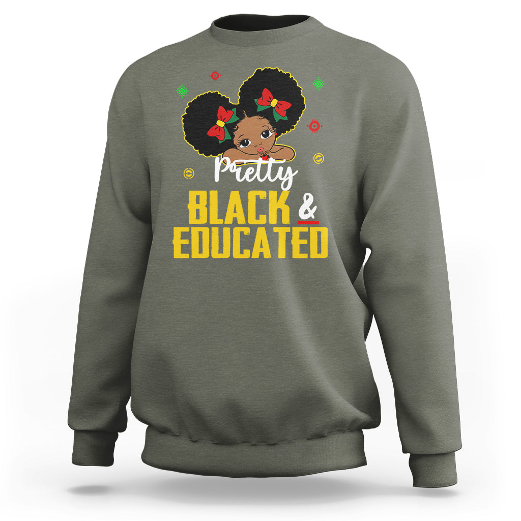 Pretty Black And Educated I Am The Strong African Queen Girl Sweatshirt - Wonder Print Shop