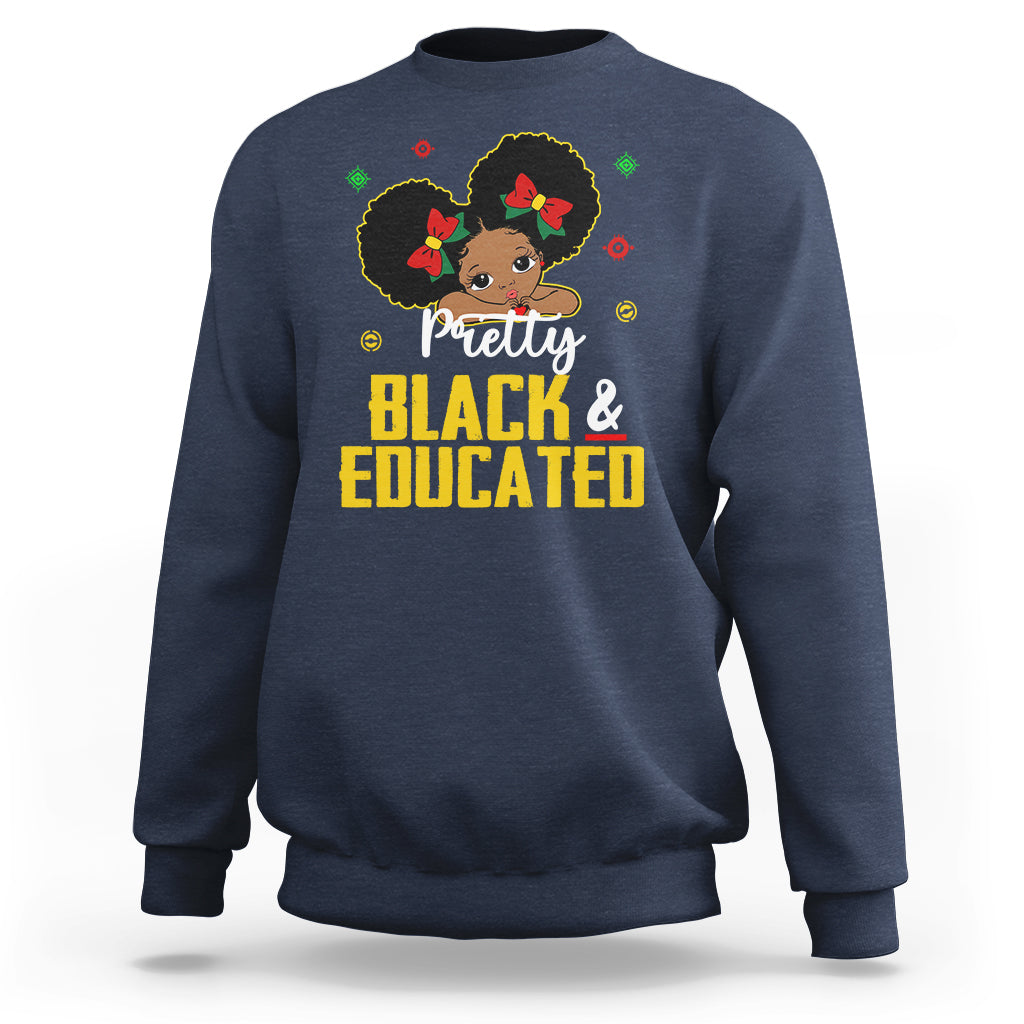 Pretty Black And Educated I Am The Strong African Queen Girl Sweatshirt - Wonder Print Shop