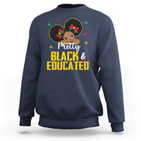 Pretty Black And Educated I Am The Strong African Queen Girl Sweatshirt - Wonder Print Shop