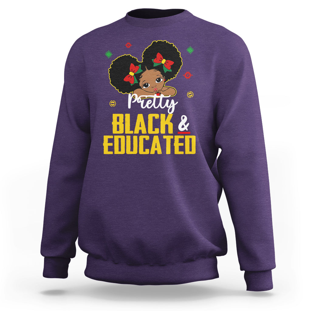Pretty Black And Educated I Am The Strong African Queen Girl Sweatshirt - Wonder Print Shop