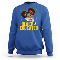 Pretty Black And Educated I Am The Strong African Queen Girl Sweatshirt - Wonder Print Shop