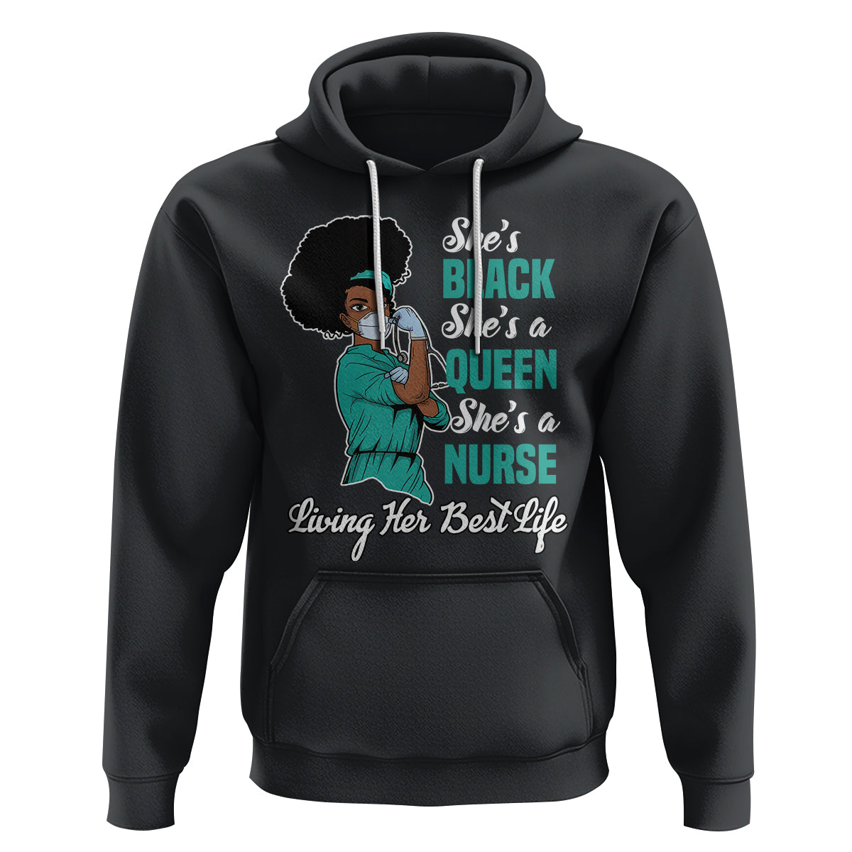 She's Black She's A Queen She's A Nurse Living Her Best Life Hoodie - Wonder Print Shop