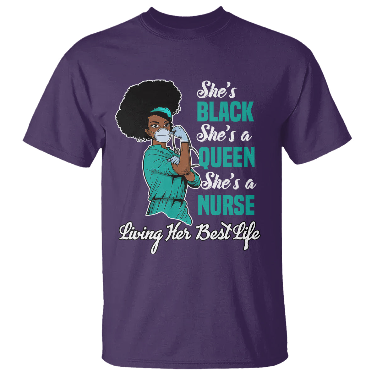 She's Black She's A Queen She's A Nurse Living Her Best Life T Shirt - Wonder Print Shop