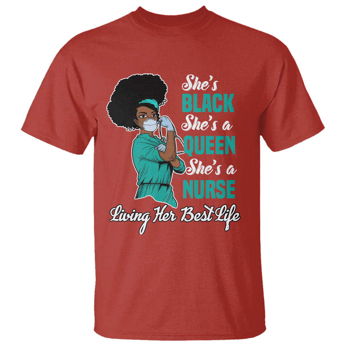 She's Black She's A Queen She's A Nurse Living Her Best Life T Shirt - Wonder Print Shop