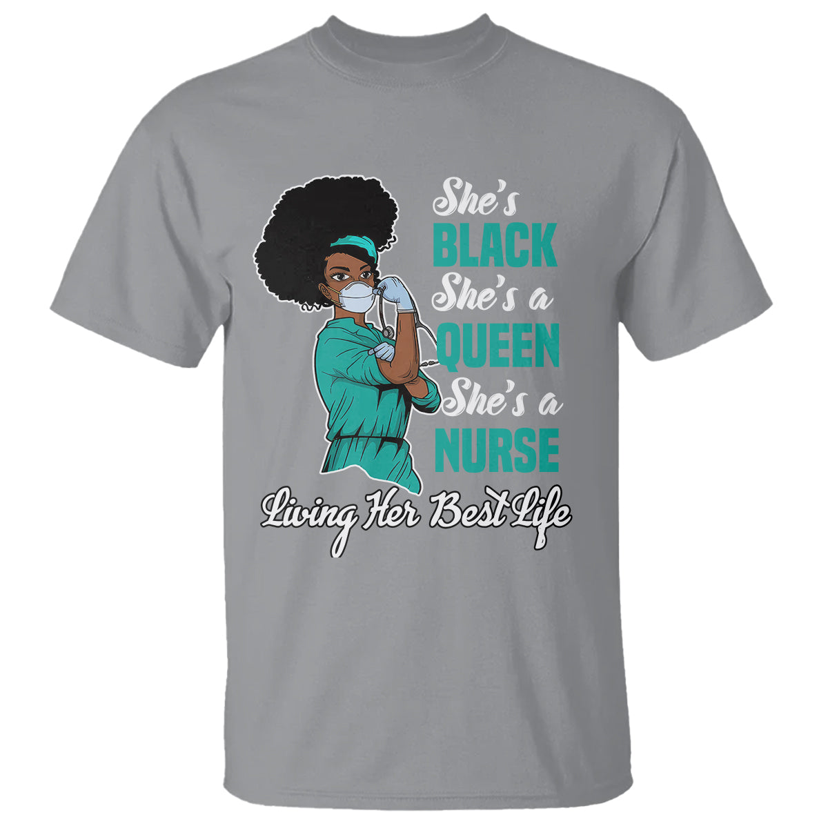 She's Black She's A Queen She's A Nurse Living Her Best Life T Shirt - Wonder Print Shop