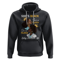 She's Black She's A Queen She's A Nurse Living Her Best Life Hoodie - Wonder Print Shop