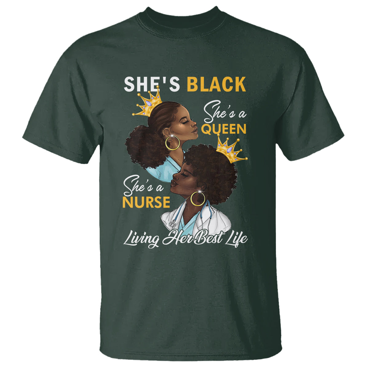She's Black She's A Queen She's A Nurse Living Her Best Life T Shirt - Wonder Print Shop