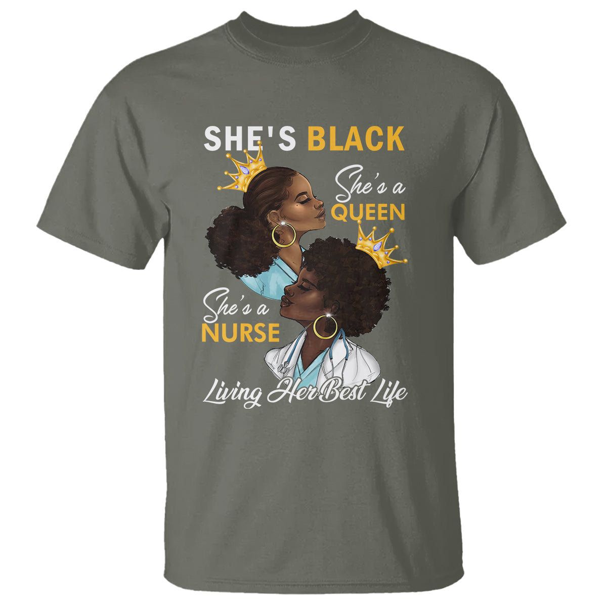 She's Black She's A Queen She's A Nurse Living Her Best Life T Shirt - Wonder Print Shop