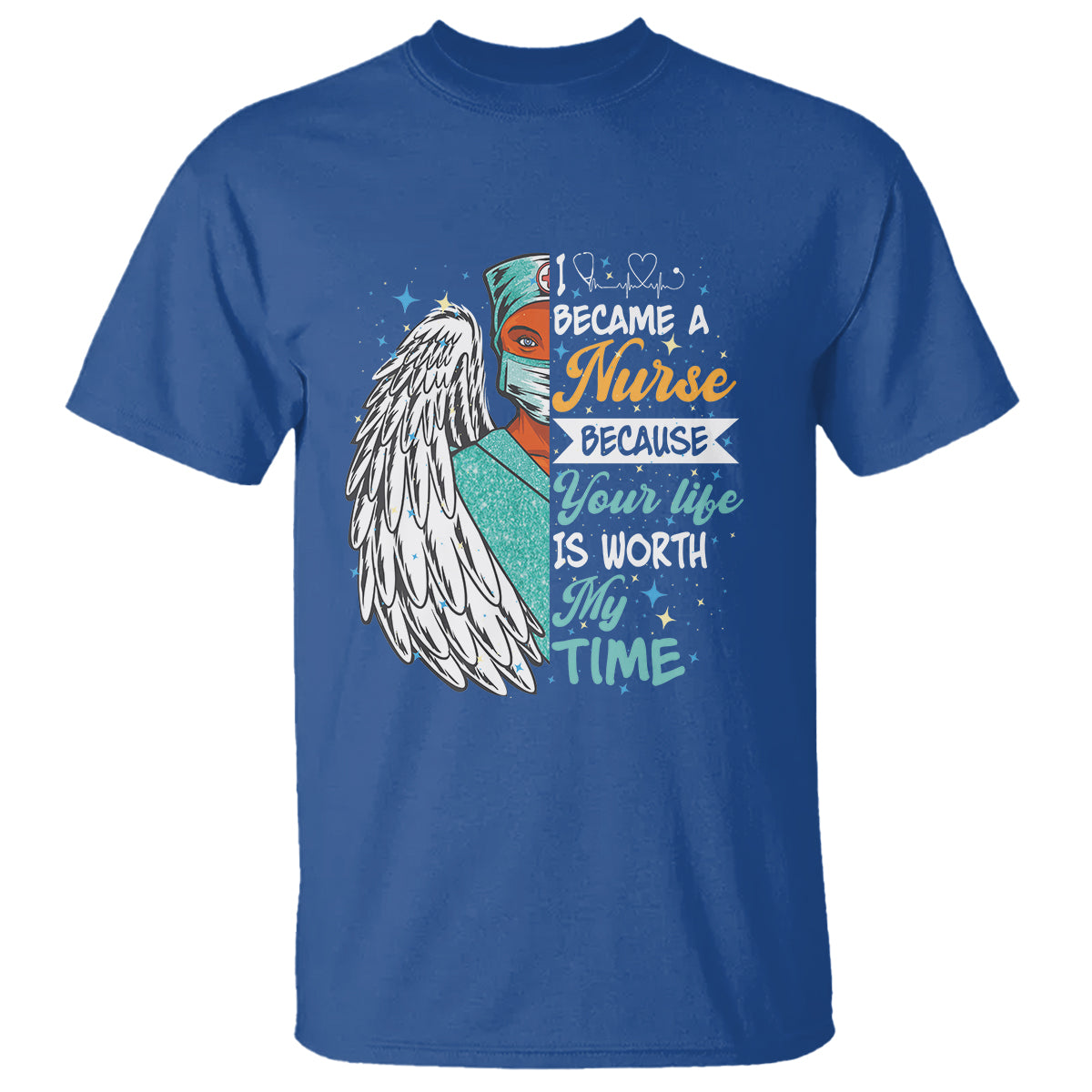 I Became A Black Nurse Because Your Life Is Worth My Time T Shirt - Wonder Print Shop