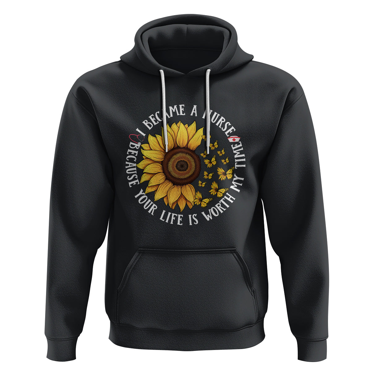 I Became A Nurse Because Your Life Is Worth My Time Sunflower Butterfly Hoodie - Wonder Print Shop