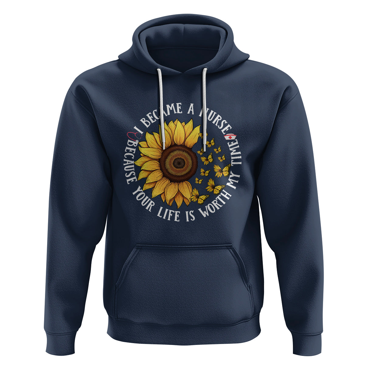 I Became A Nurse Because Your Life Is Worth My Time Sunflower Butterfly Hoodie - Wonder Print Shop