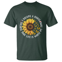 I Became A Nurse Because Your Life Is Worth My Time Sunflower Butterfly T Shirt - Wonder Print Shop