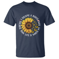 I Became A Nurse Because Your Life Is Worth My Time Sunflower Butterfly T Shirt - Wonder Print Shop