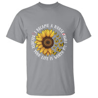 I Became A Nurse Because Your Life Is Worth My Time Sunflower Butterfly T Shirt - Wonder Print Shop
