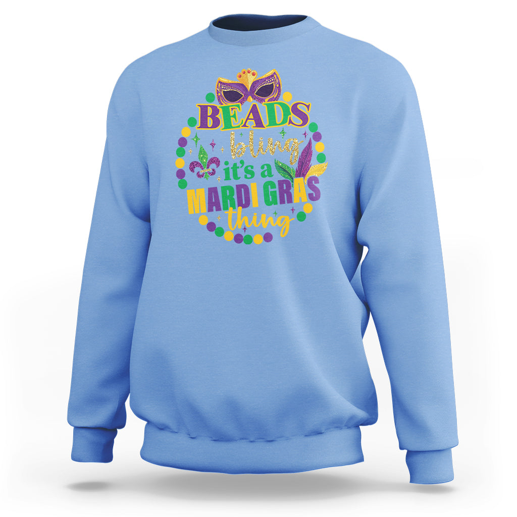 Beads And Bling It's A Mardi Gras Thing Sweatshirt - Wonder Print Shop