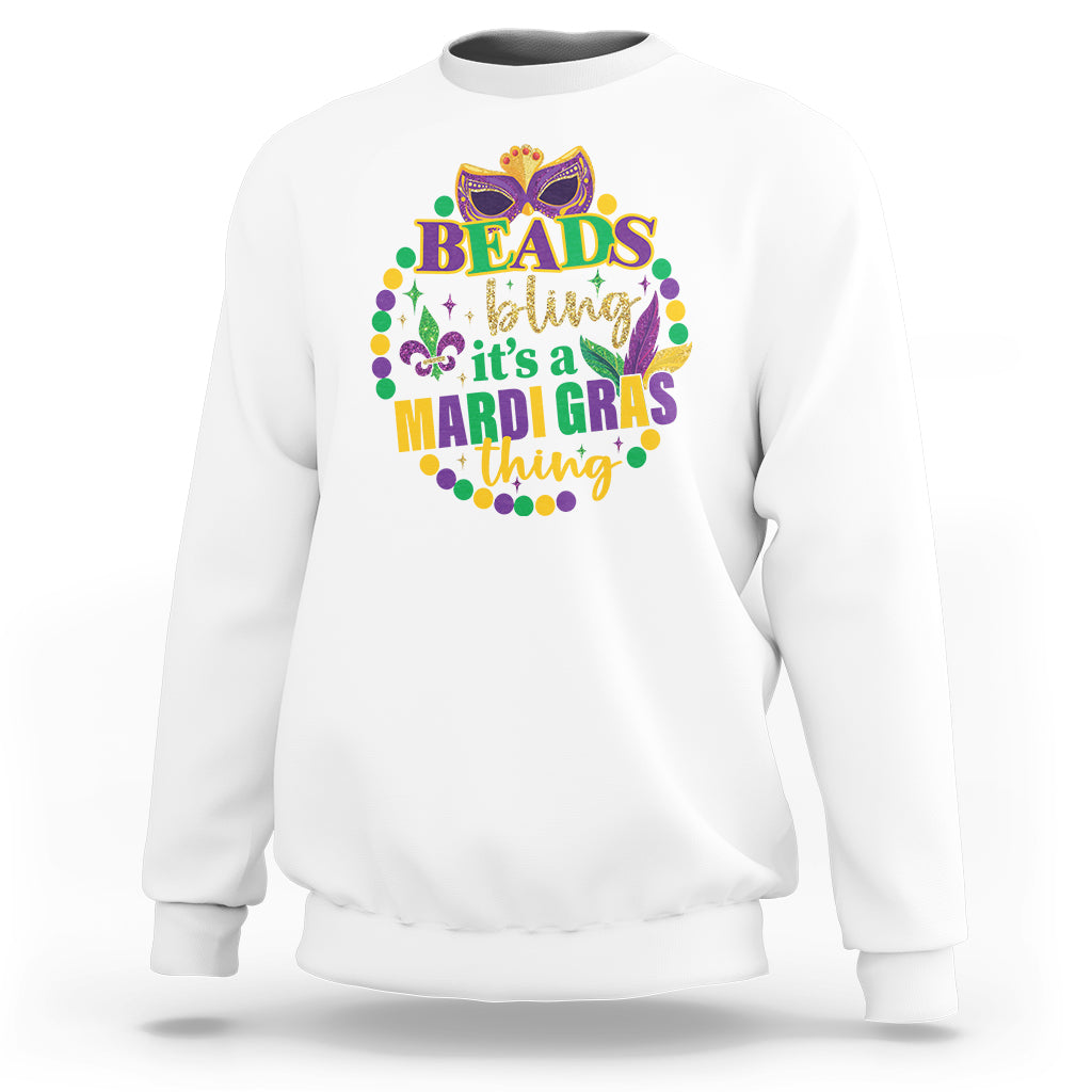 Beads And Bling It's A Mardi Gras Thing Sweatshirt - Wonder Print Shop