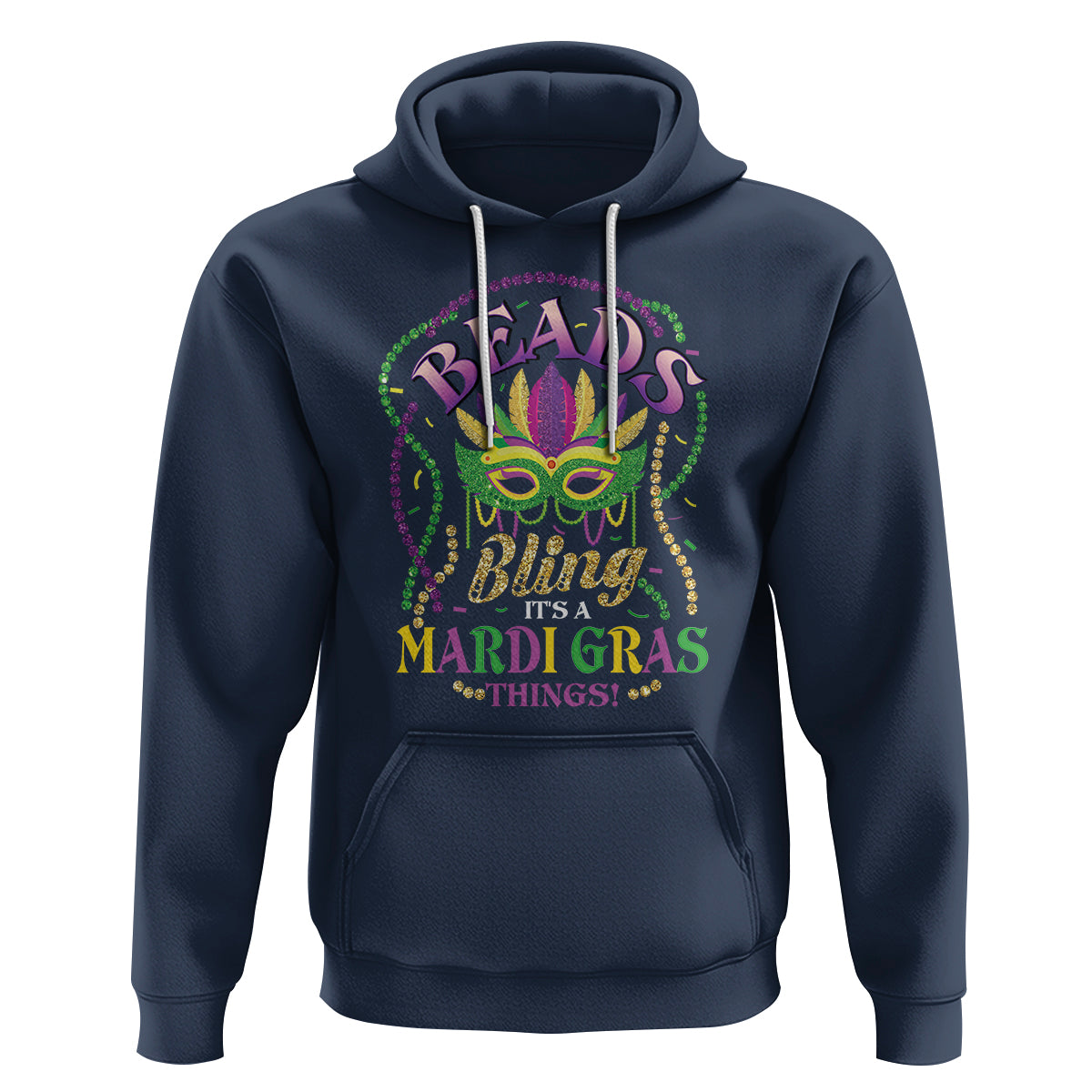 Beads And Bling It's A Mardi Gras Thing Hoodie - Wonder Print Shop