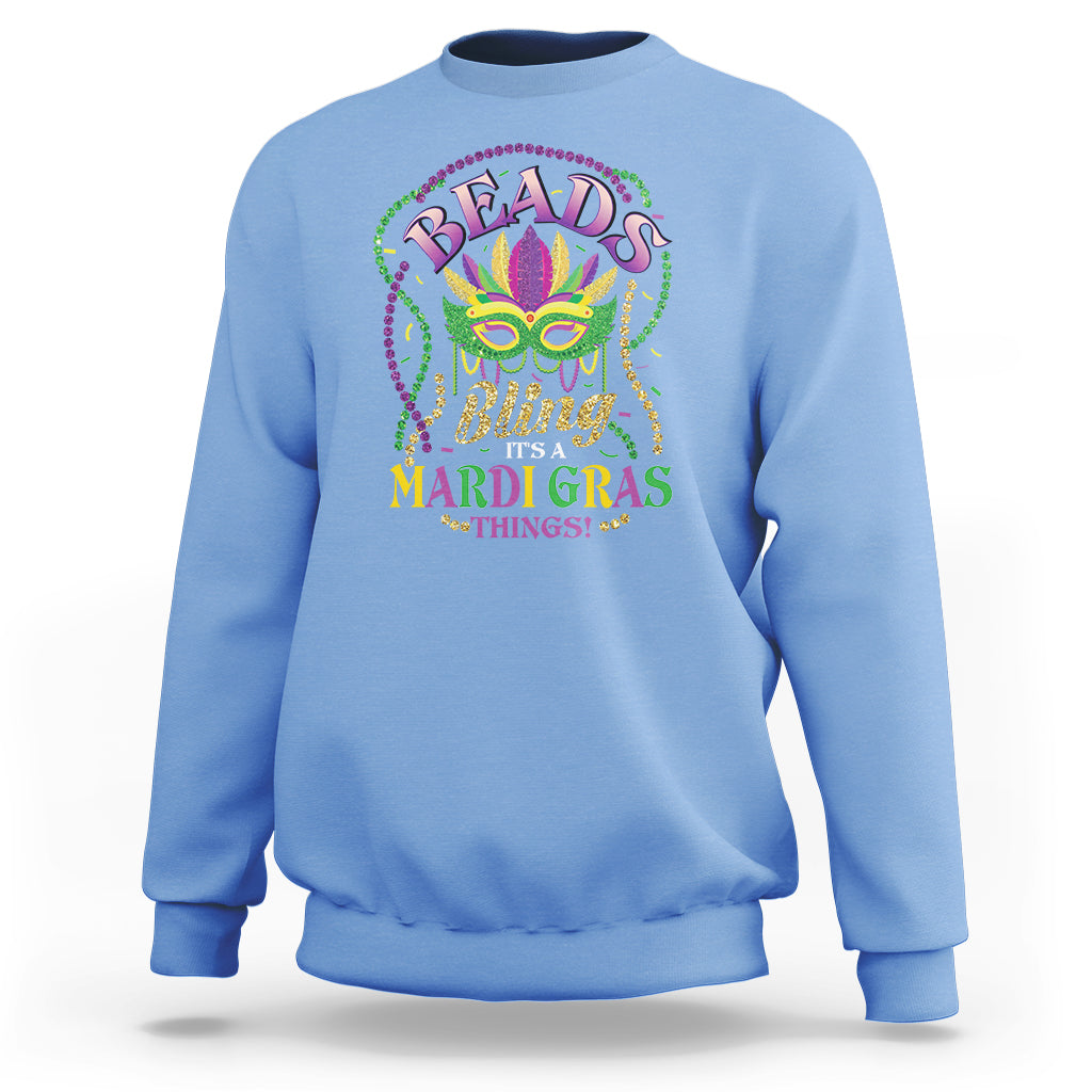 Beads And Bling It's A Mardi Gras Thing Sweatshirt - Wonder Print Shop