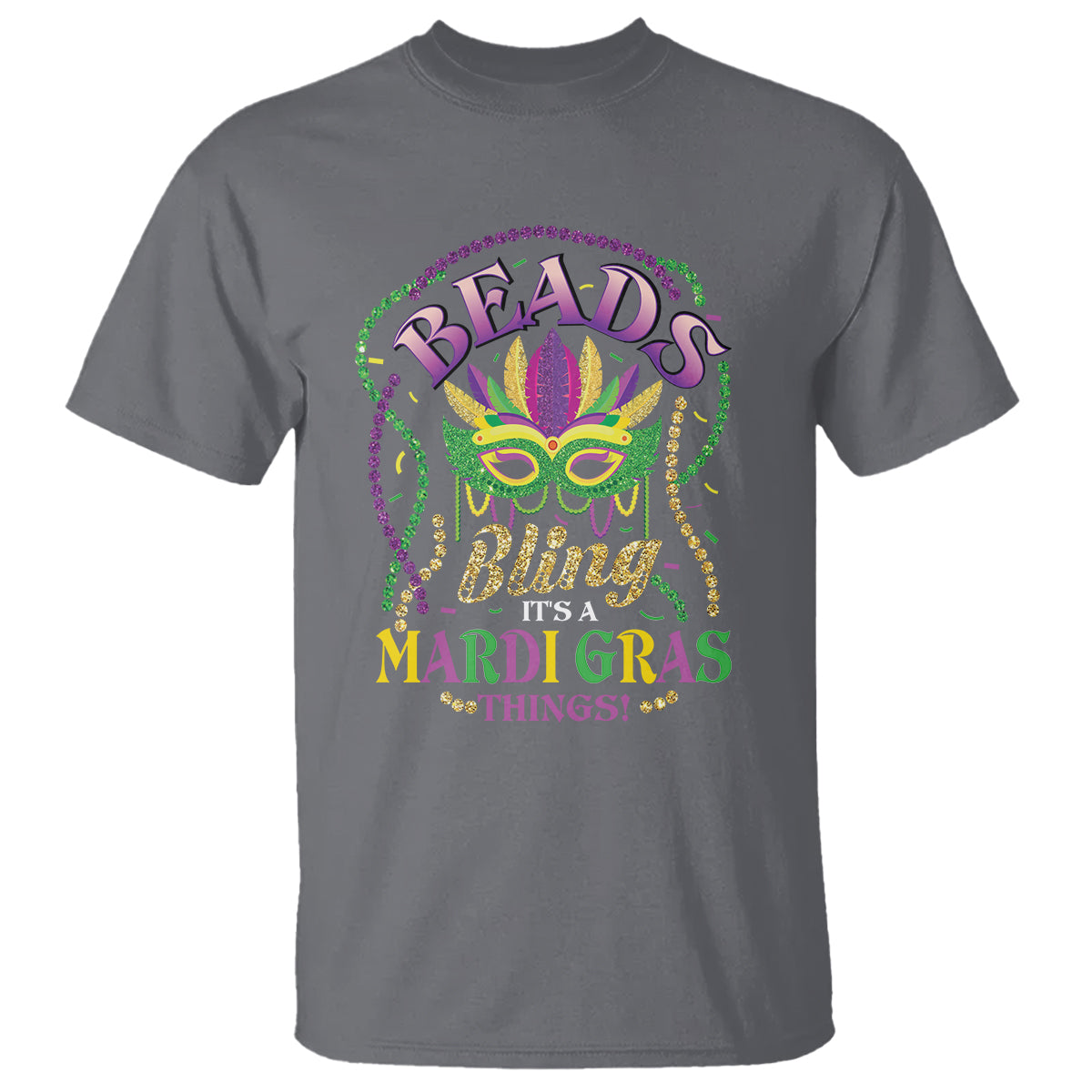 Beads And Bling It's A Mardi Gras Thing T Shirt - Wonder Print Shop