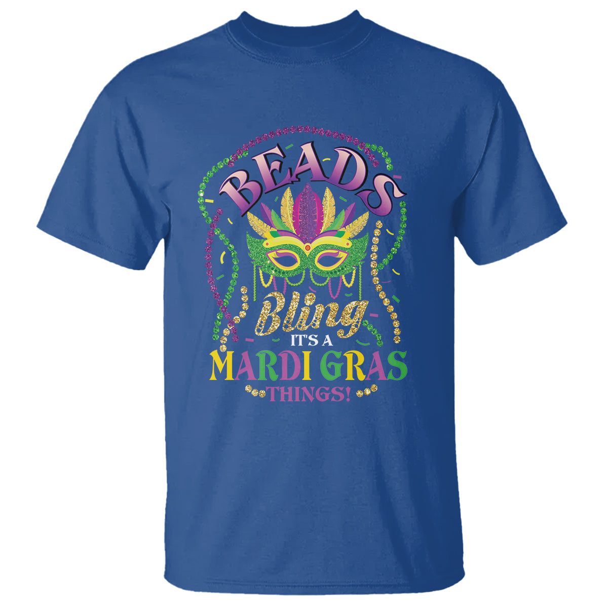 Beads And Bling It's A Mardi Gras Thing T Shirt - Wonder Print Shop