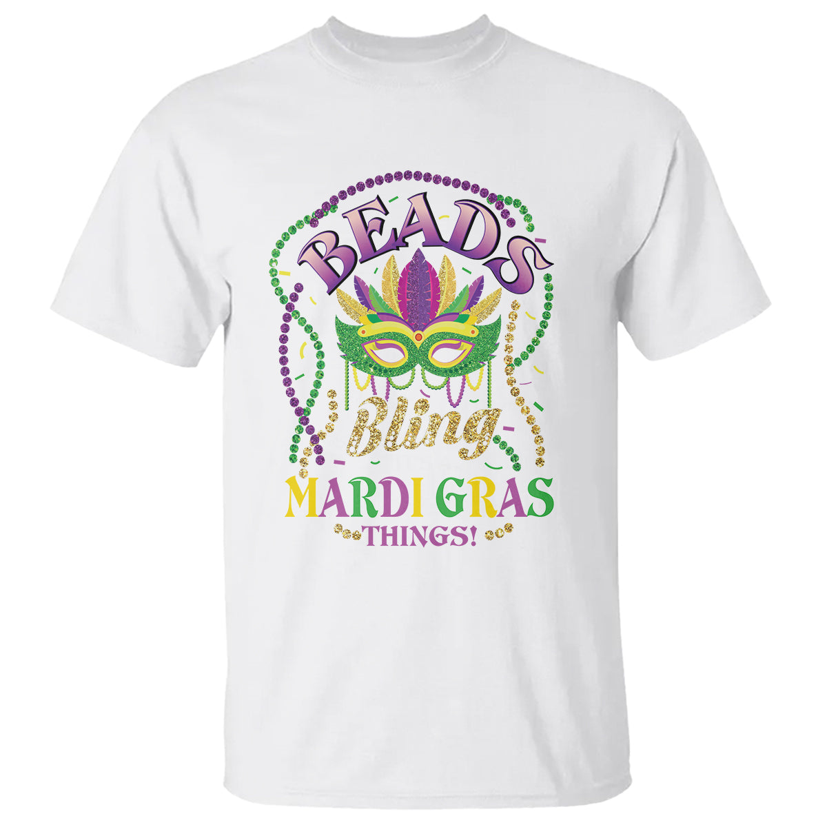 Beads And Bling It's A Mardi Gras Thing T Shirt - Wonder Print Shop