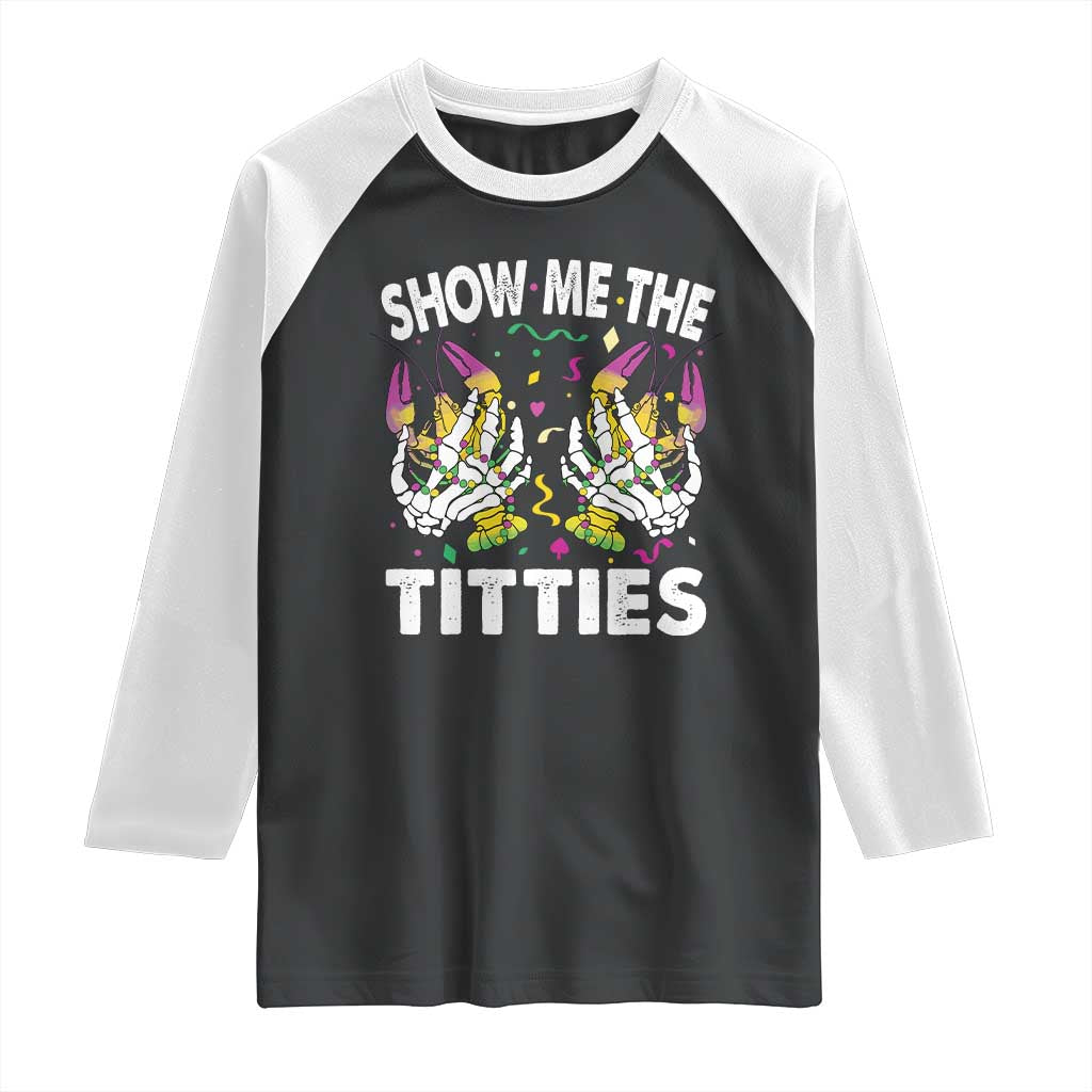 Mardi Gras Raglan Shirt Show Me The Titties Funny Skeleton Crawfish