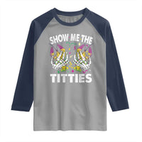 Mardi Gras Raglan Shirt Show Me The Titties Funny Skeleton Crawfish