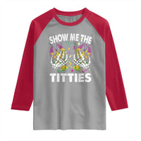 Mardi Gras Raglan Shirt Show Me The Titties Funny Skeleton Crawfish