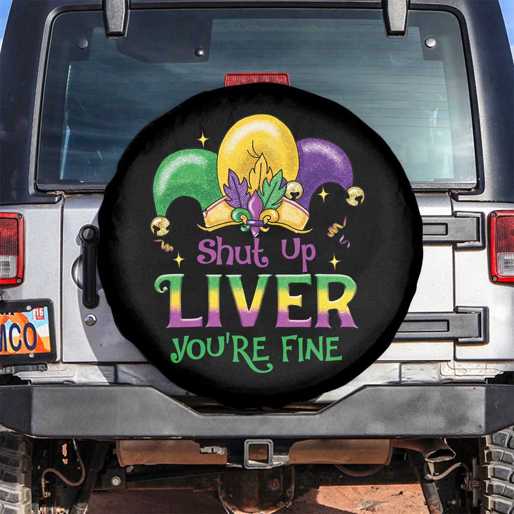 Funny Mardi Gras Spare Tire Cover Shut Up Liver You're Fine