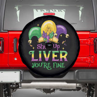 Funny Mardi Gras Spare Tire Cover Shut Up Liver You're Fine