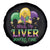 Funny Mardi Gras Spare Tire Cover Shut Up Liver You're Fine