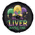 Funny Mardi Gras Spare Tire Cover Shut Up Liver You're Fine