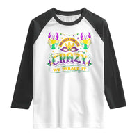 Mardi Gras Raglan Shirt We Don't Hide The Crazy We Parade It Down The Street
