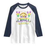 Mardi Gras Raglan Shirt We Don't Hide The Crazy We Parade It Down The Street