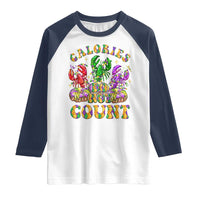 Funny Mardi Gras Raglan Shirt King Cake Calories Don’t Count