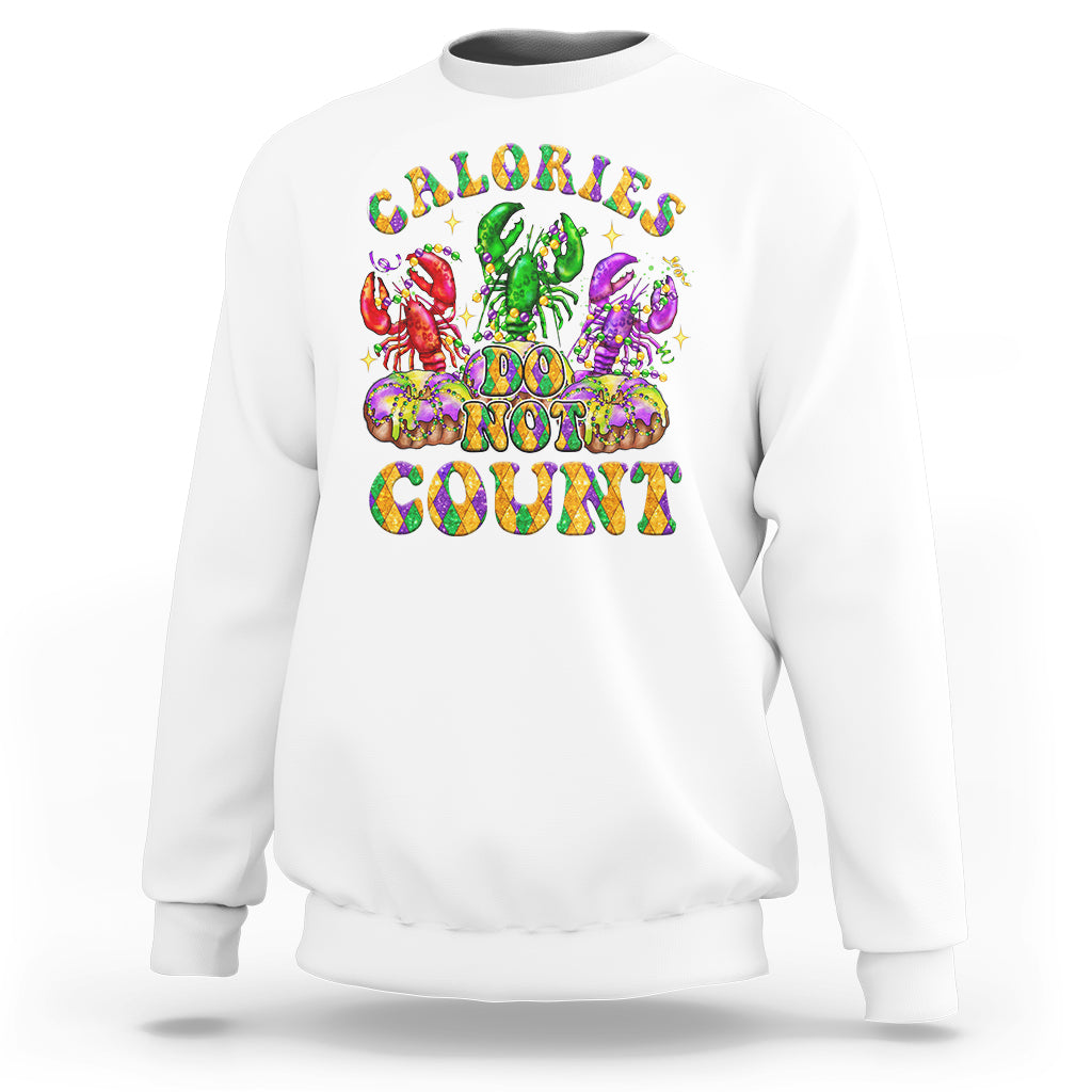 Funny Mardi Gras Sweatshirt King Cake Calories Dont Count - Wonder Print Shop