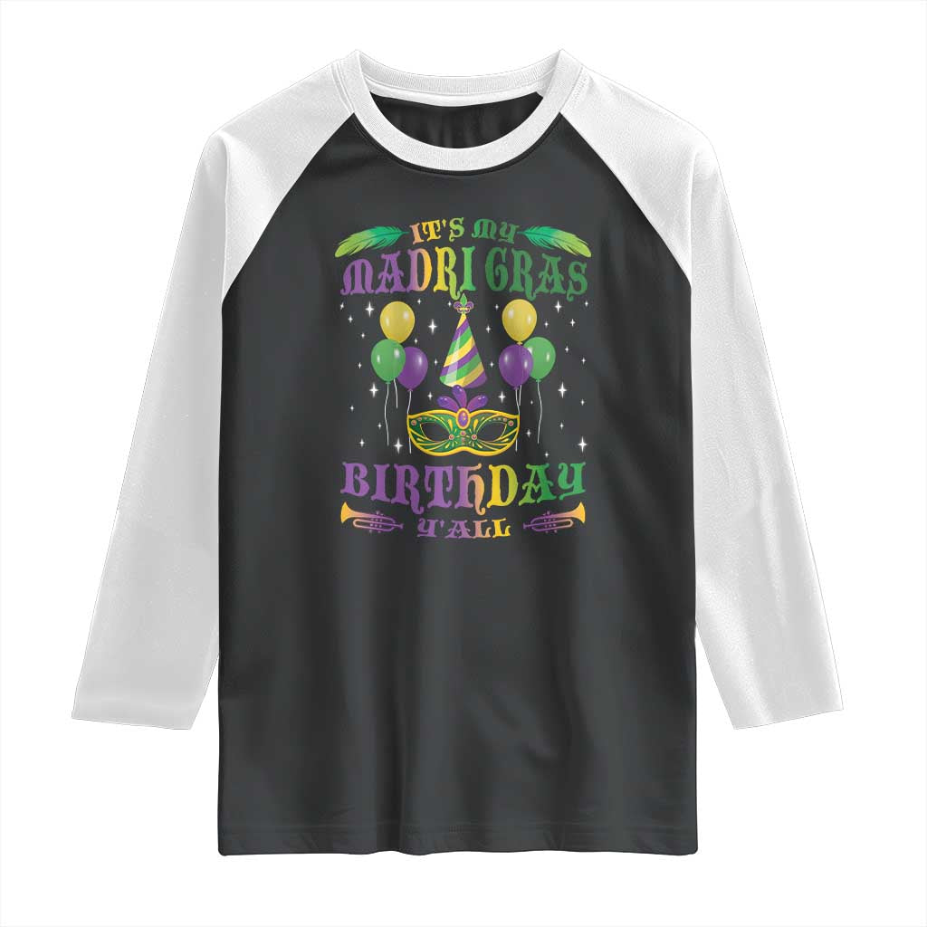 Funny It's My Mardi Gras Birthday Y'all Raglan Shirt