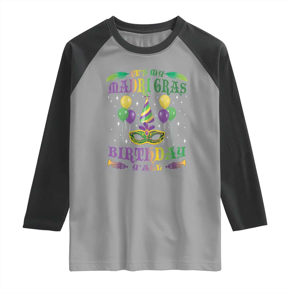 Funny It's My Mardi Gras Birthday Y'all Raglan Shirt