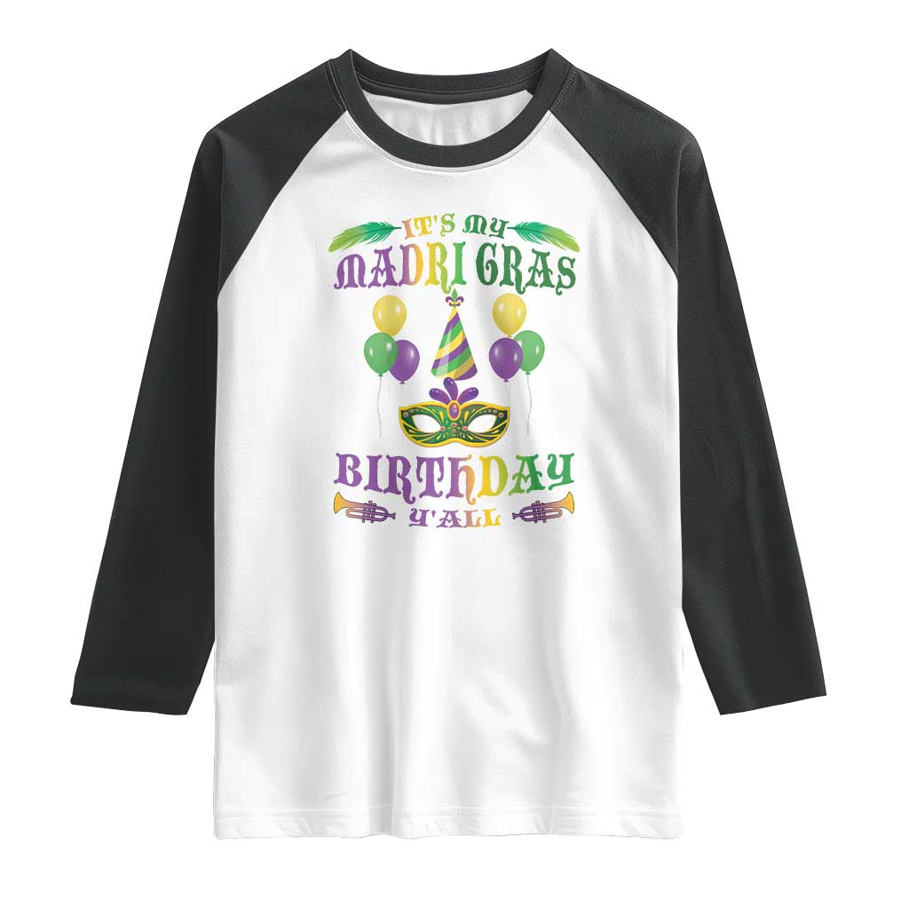 Funny It's My Mardi Gras Birthday Y'all Raglan Shirt