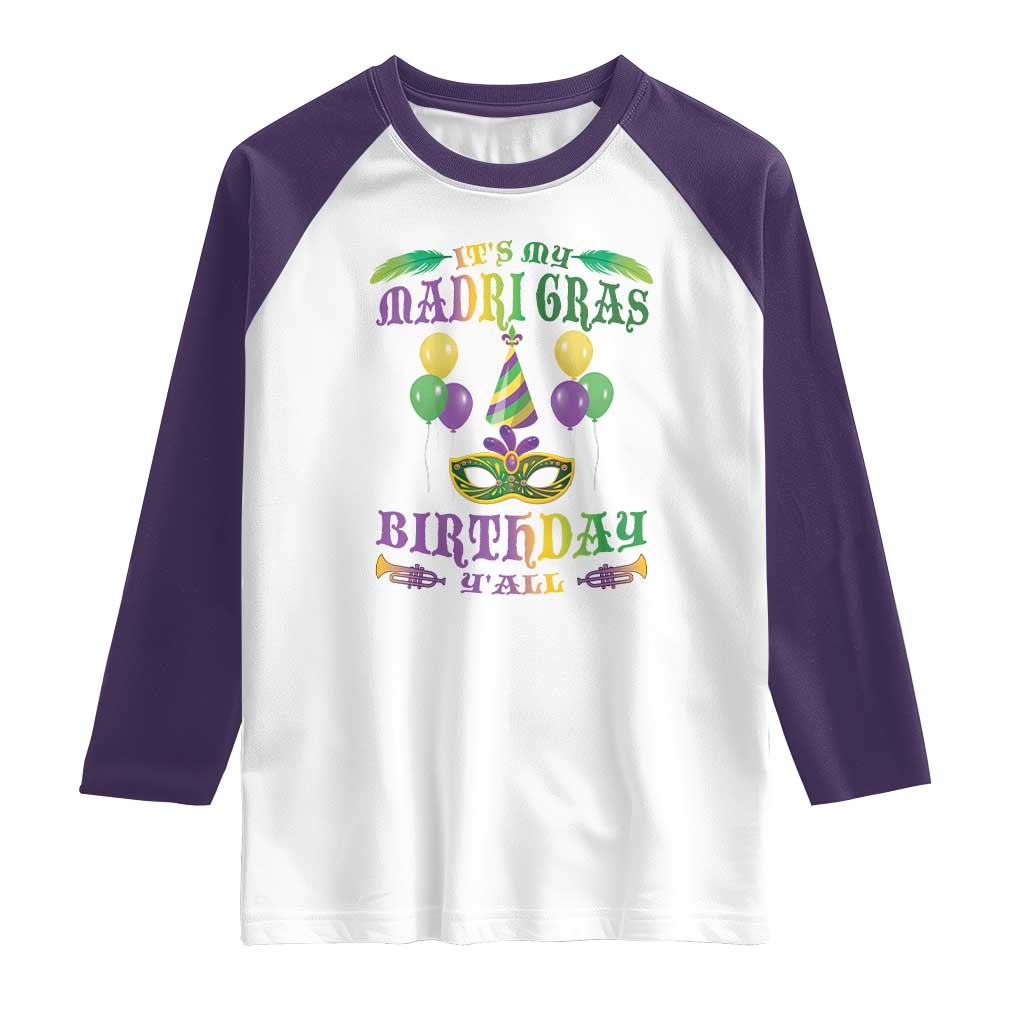 Funny It's My Mardi Gras Birthday Y'all Raglan Shirt