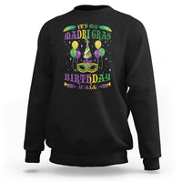Funny It's My Mardi Gras Birthday Y'all Sweatshirt - Wonder Print Shop