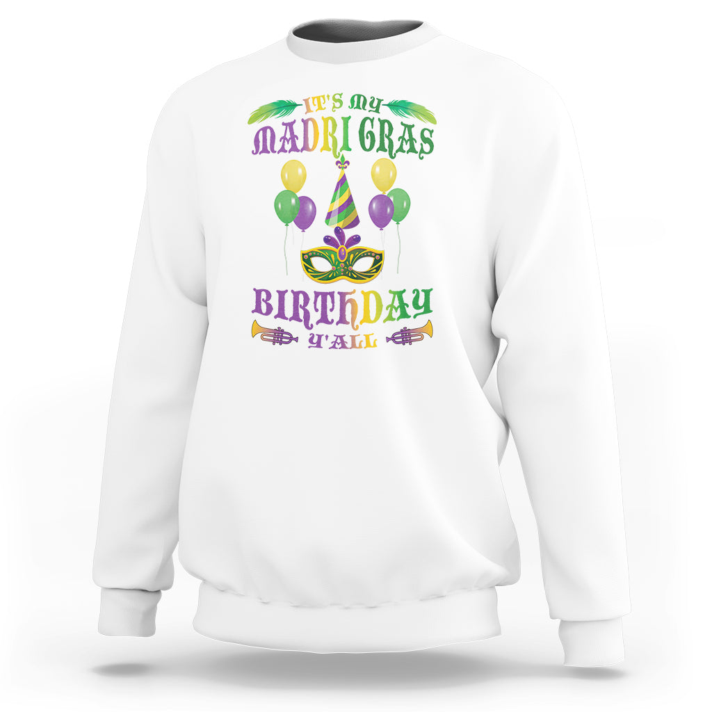 Funny It's My Mardi Gras Birthday Y'all Sweatshirt - Wonder Print Shop