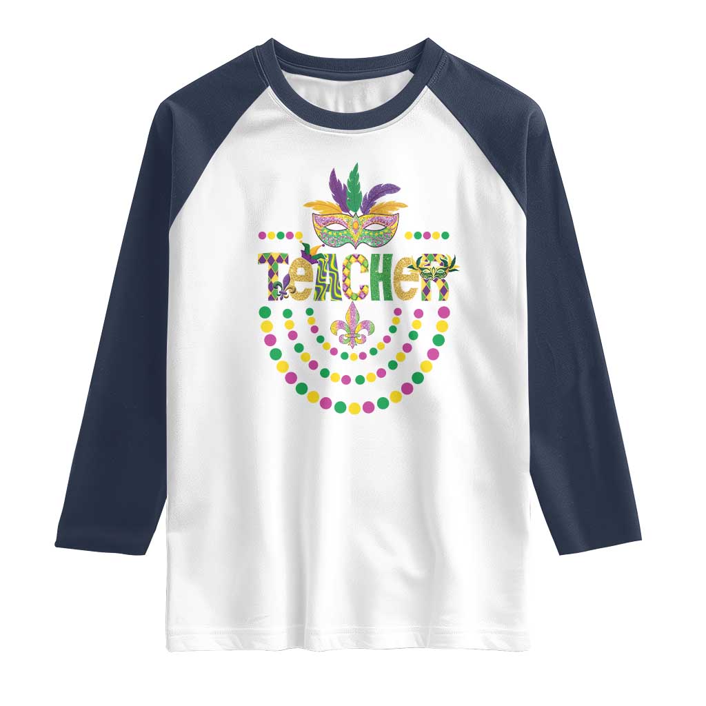 Mardi Gras Teacher Fat Tuesday New Orleans Raglan Shirt